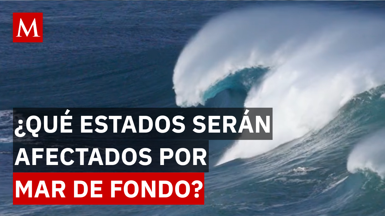 ¡Olas de más de 2 metros! ¿Qué es el Mar de Fondo y qué costas mexicanas afectará?
