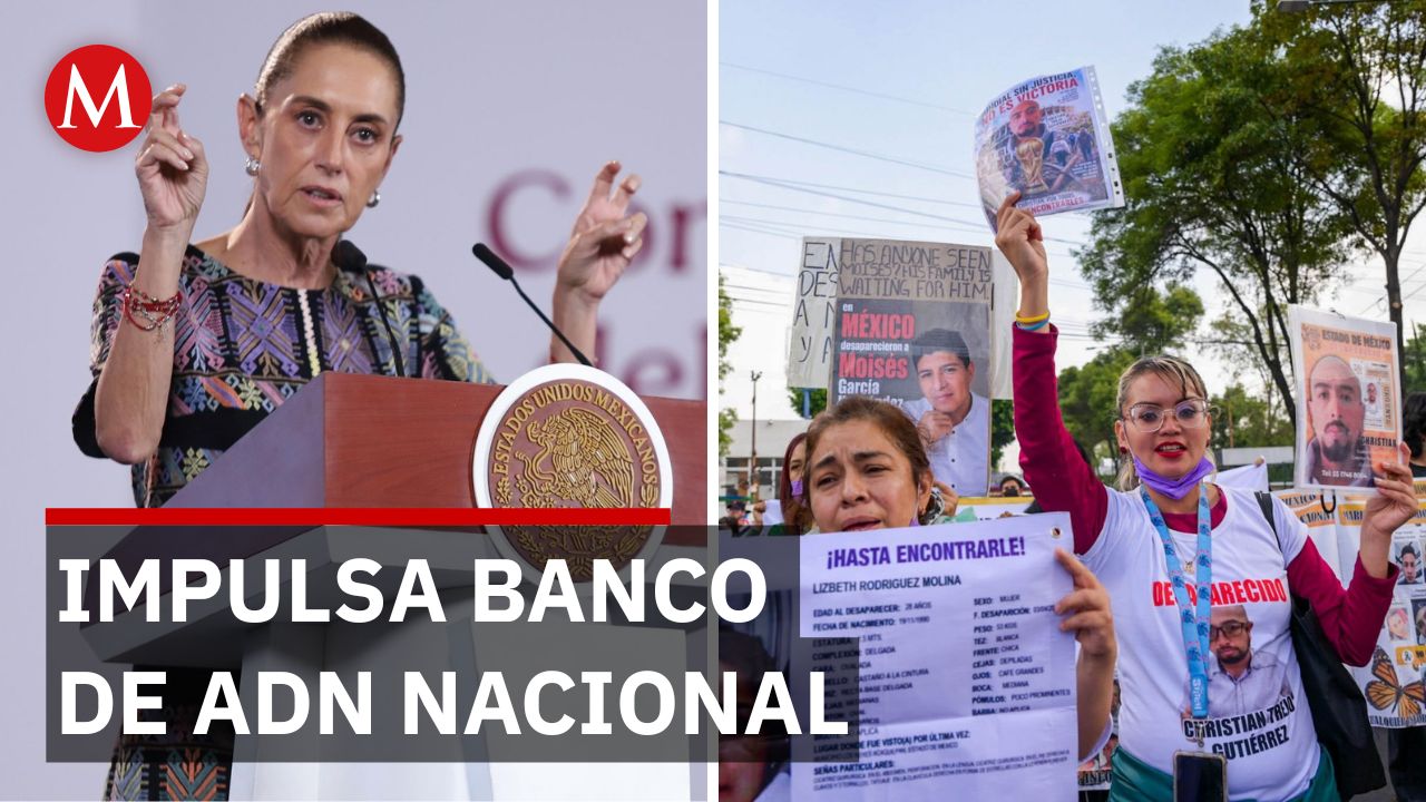 Sheinbaum proyecta banco de ADN nacional ante crisis de desaparecidos