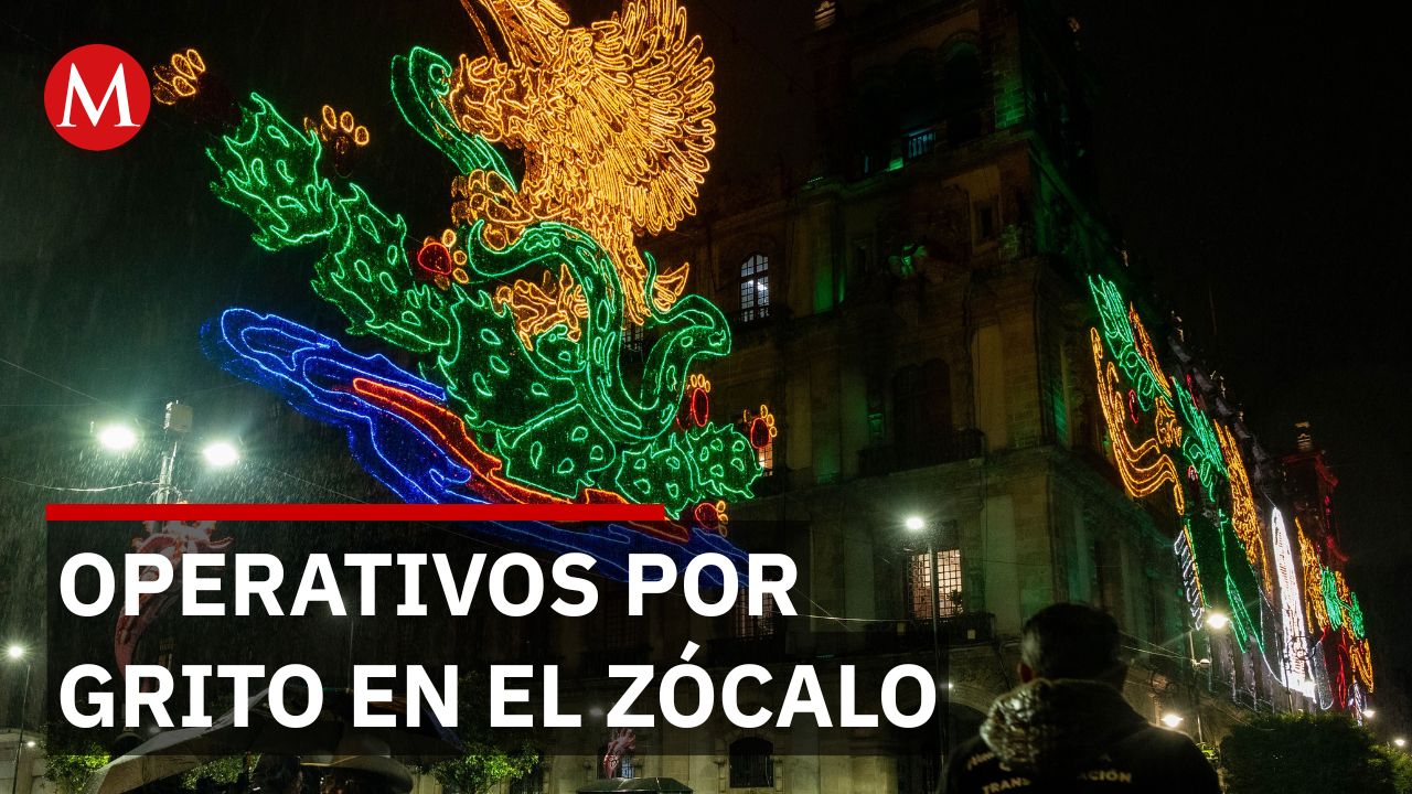 Tras los preparativos del grito de Independencia en el Zócalo, inician los operativos viales