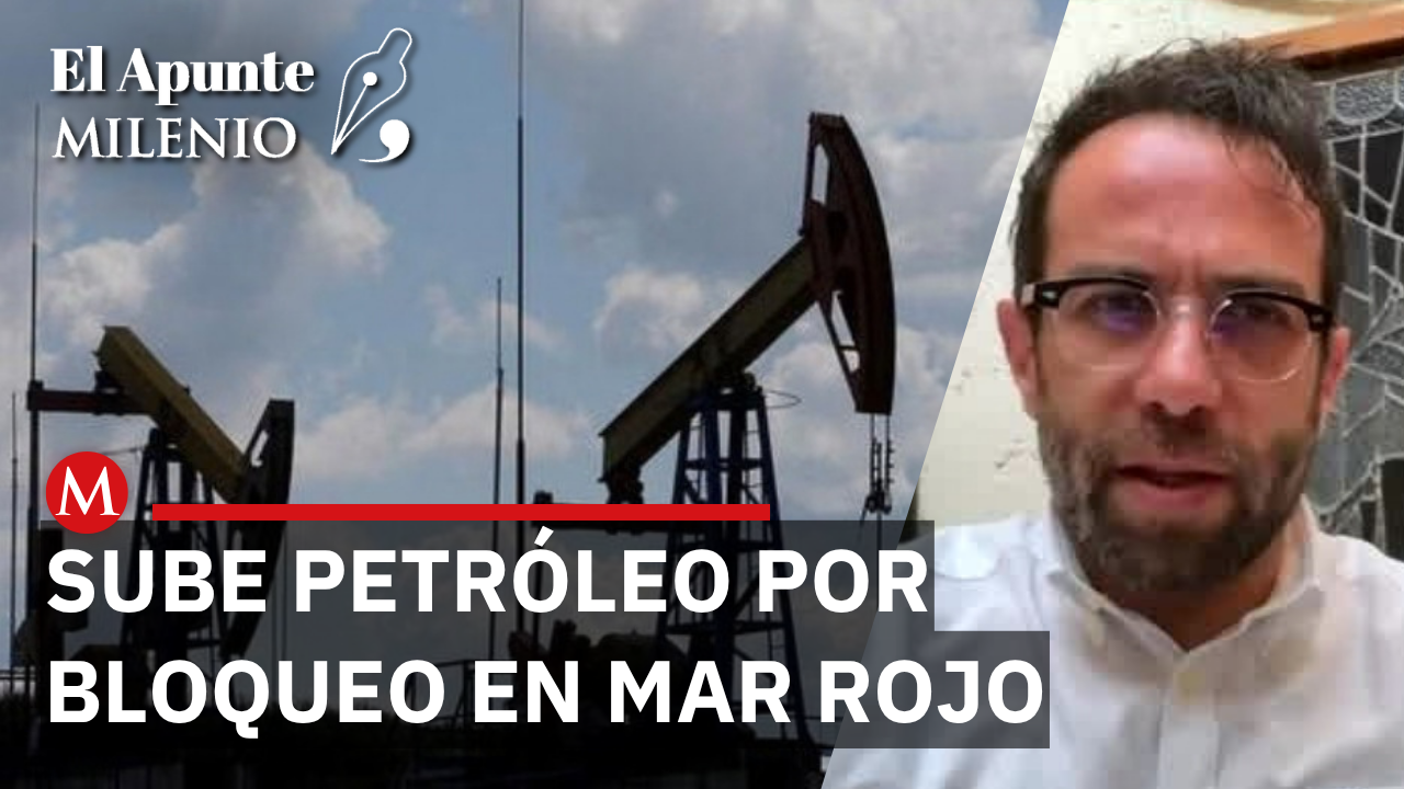 Bloqueo en mar Rojo dispara precio del petróleo que afectan tu bolsillo | Milenio Apunte