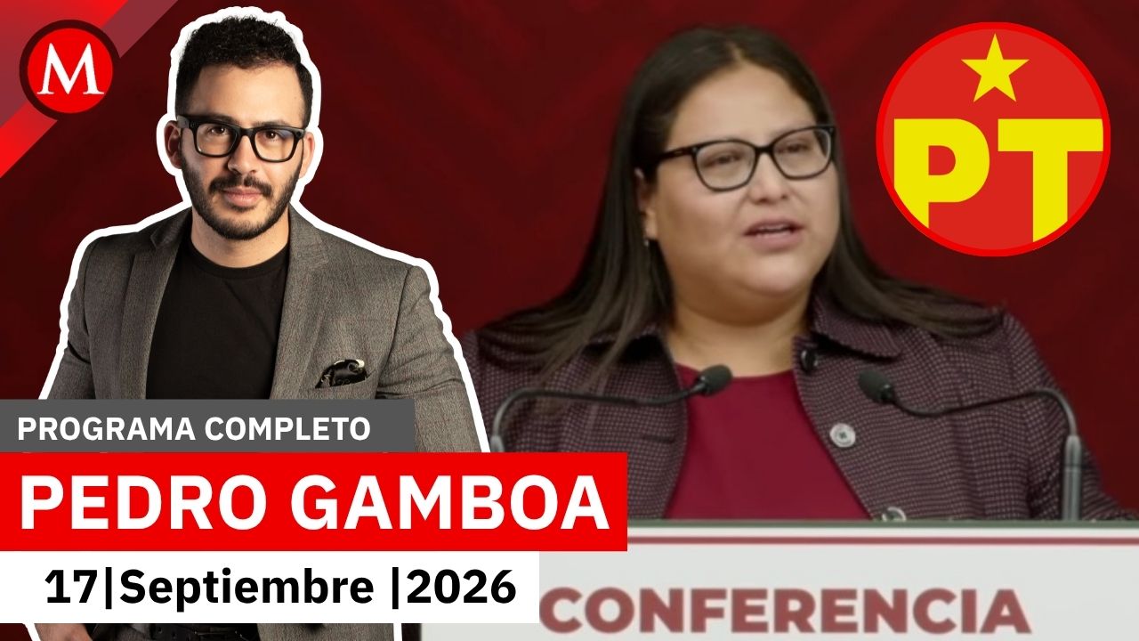 No hay ruptura entre Morena y el PT: Citlalli Hernández | Pedro Gamboa, 17 de septiembre de 2026