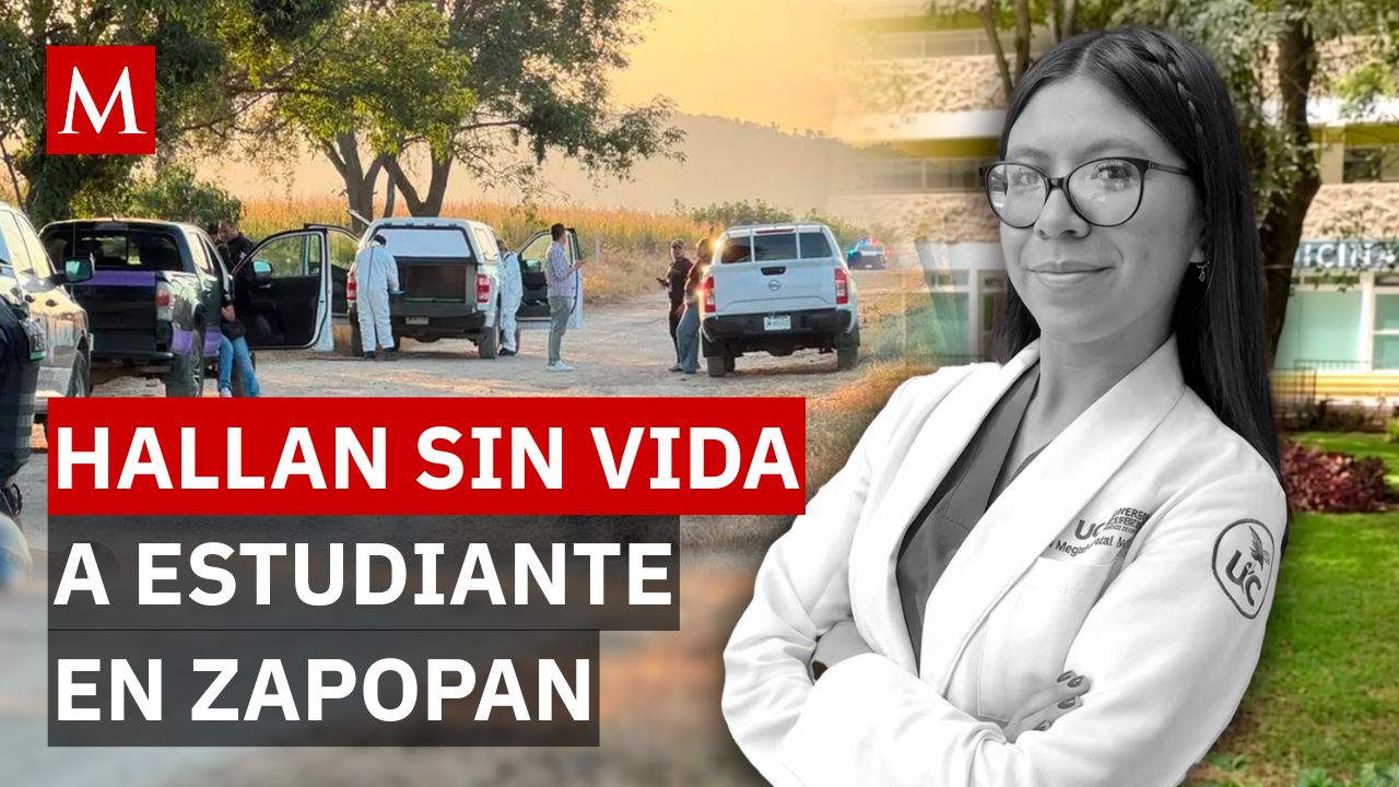 Tragedia en Zapopan: confirman hallazgo de estudiante de medicina, Karla Margarita