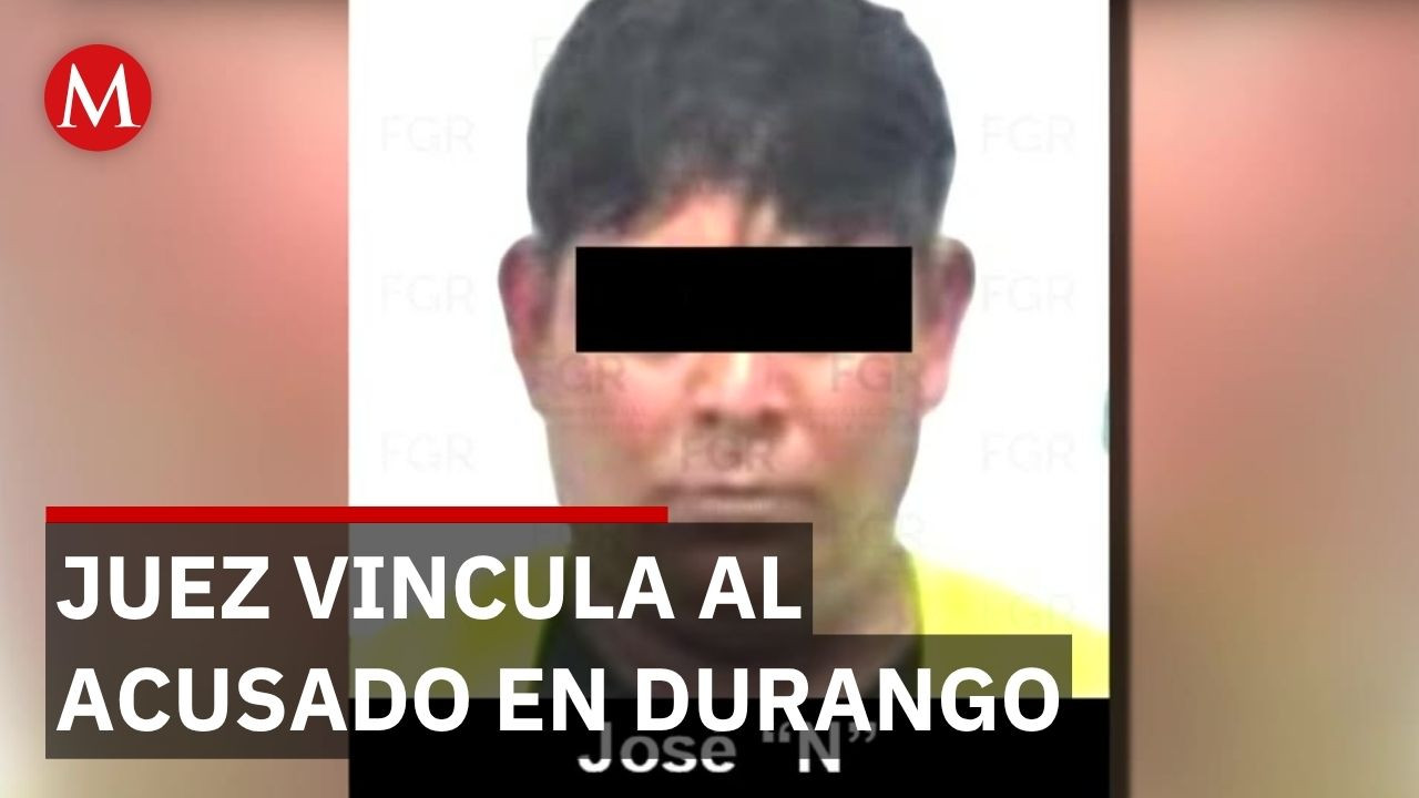 Vinculan a proceso a acusado de desaparición forzada y homicidio en Durango