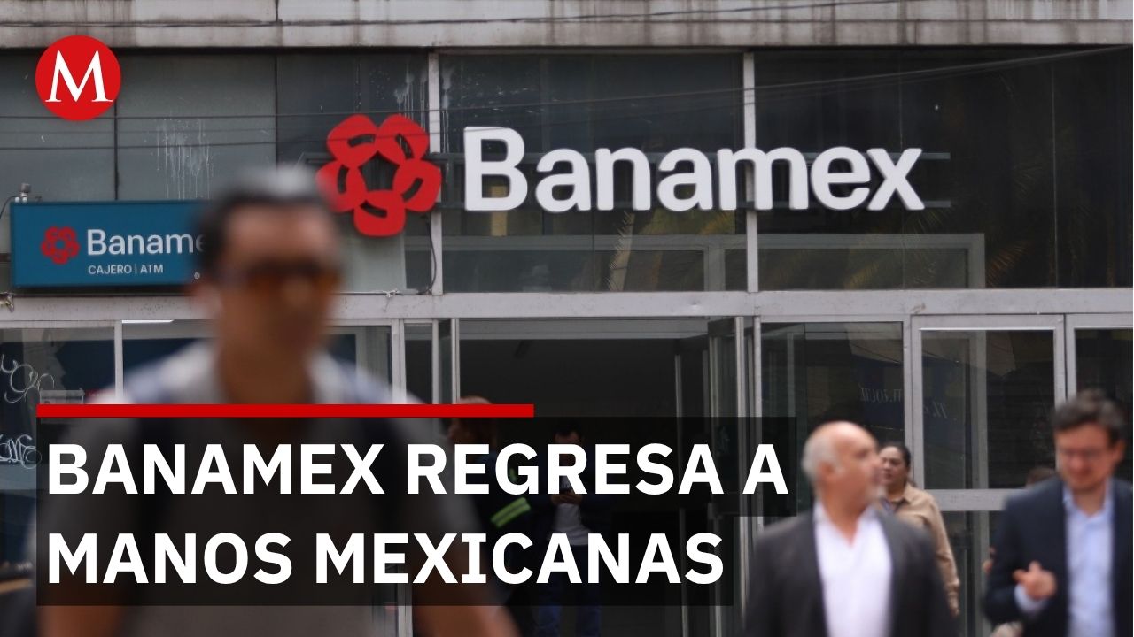 Banamex regresa a manos mexicanas: impacto en tus ahorros y créditos