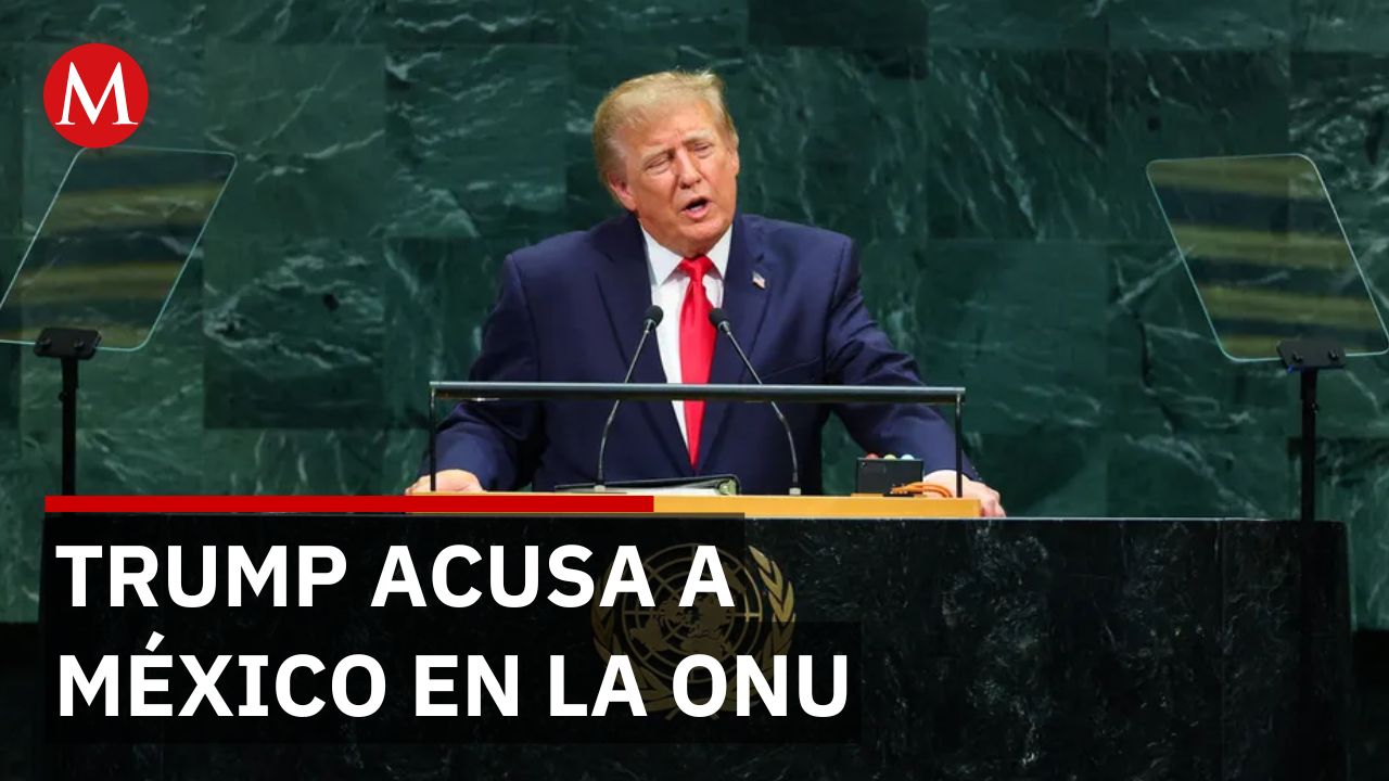 En la ONU, Trump acusa a México de ceder territorio a cárteles del narcotráfico