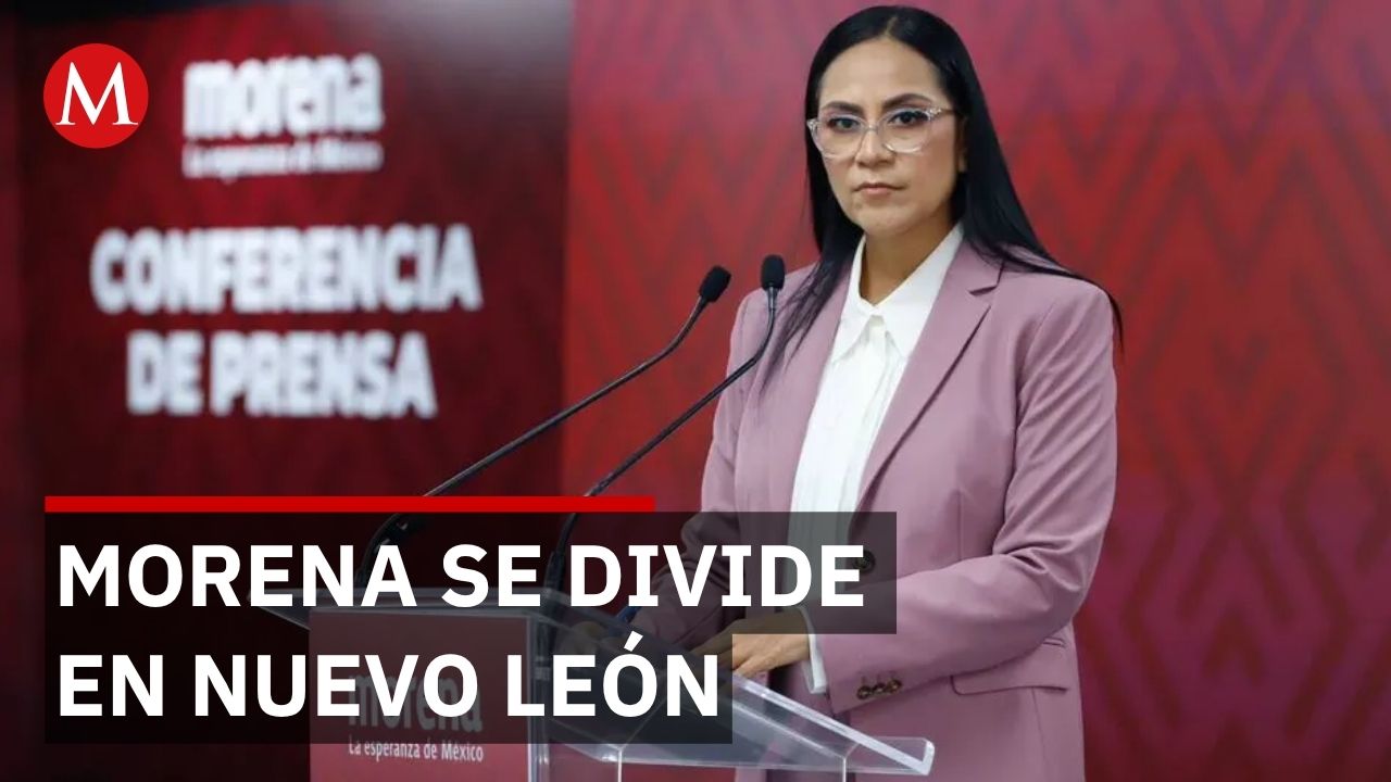 Morena busca Nuevo León como joya de la corona pero candidatos se enfrentan