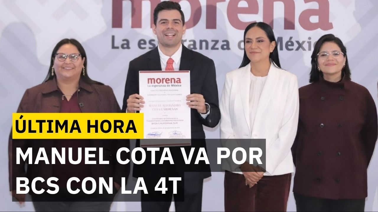Manuel Cota es el coordinadora de defensa de la 4T en Baja California Sur