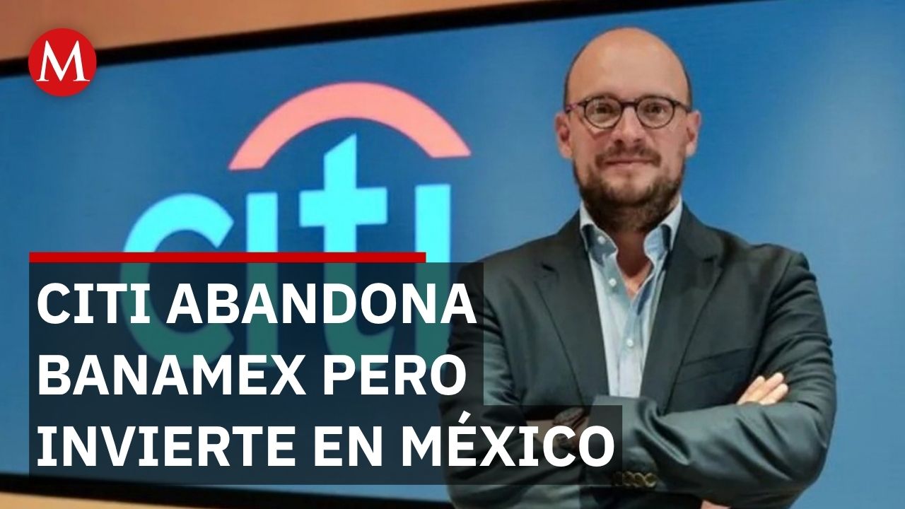 Citi abandona Banamex y refuerza su estrategia corporativa en México | Milenio CEOs