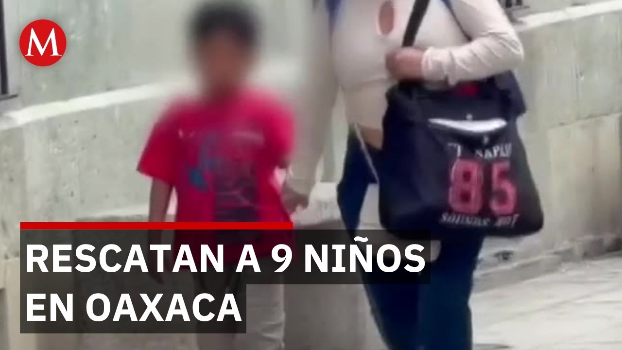 Rescatan a 9 niños de redes criminales dedicadas a la trata en Oaxaca