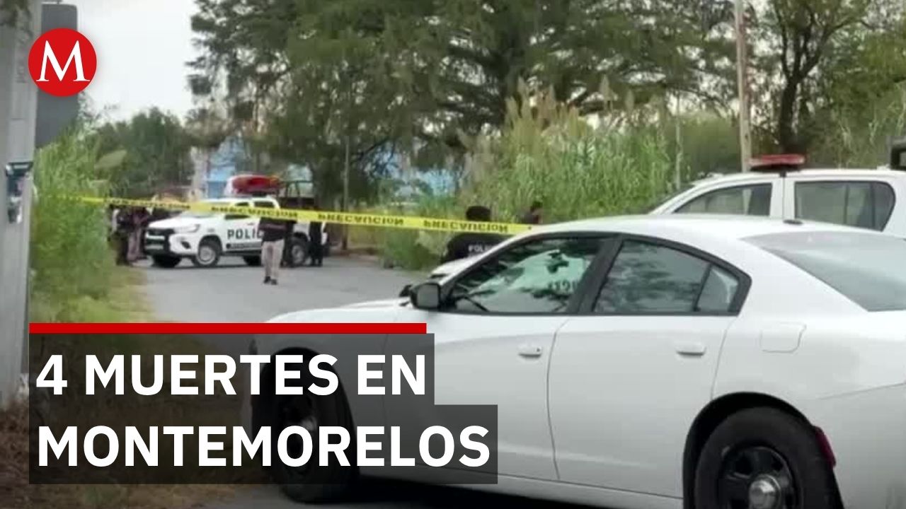 Fiscalía de Nuevo León investiga muerte de 4 personas en Montemorelos