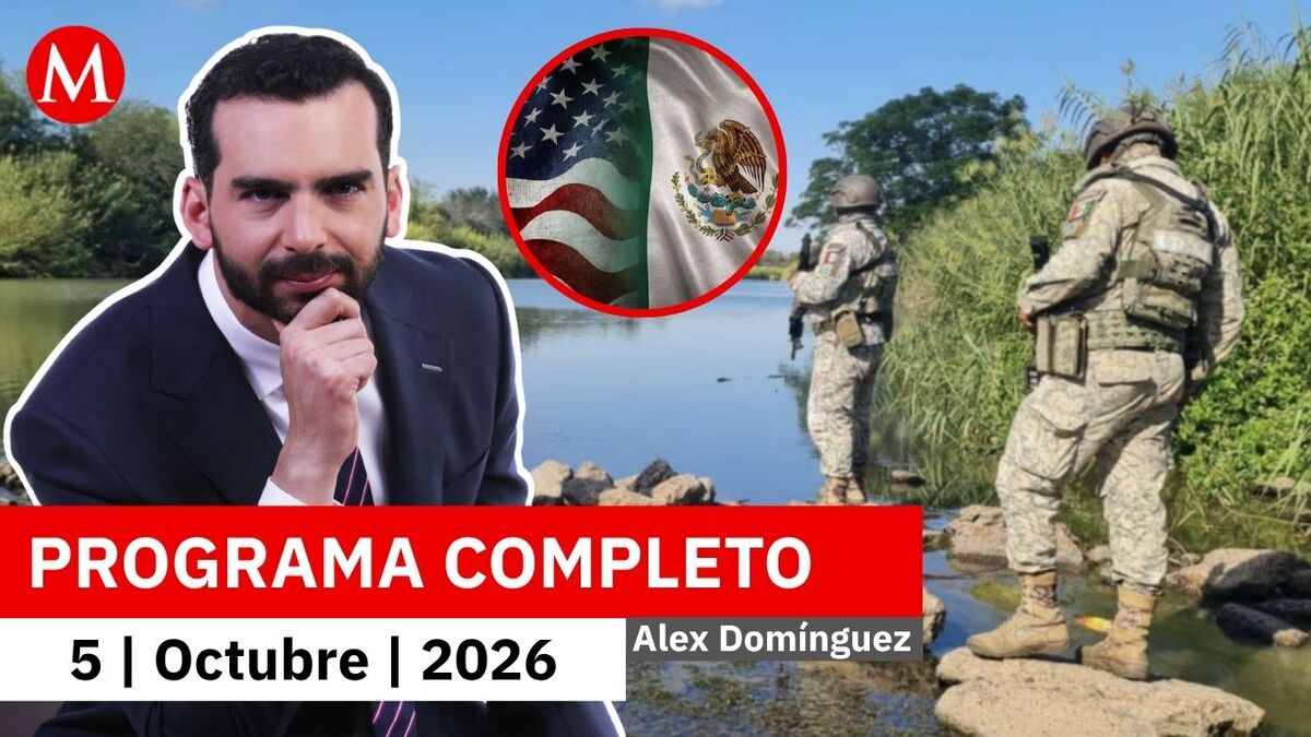 México y EU en una nueva confrontación tras operativo | Alejandro Domínguez, 5 de octubre de 2026