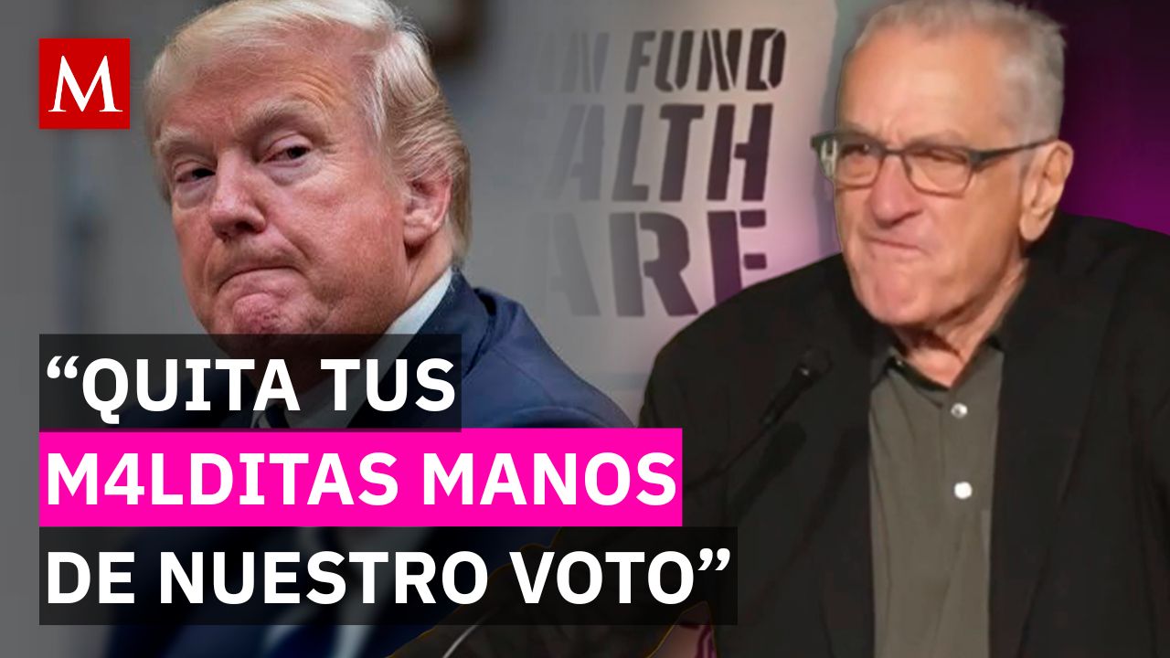 “Quita tus malditas manos de nuestro voto”: así arremetió Robert De Niro contra Donald Trump