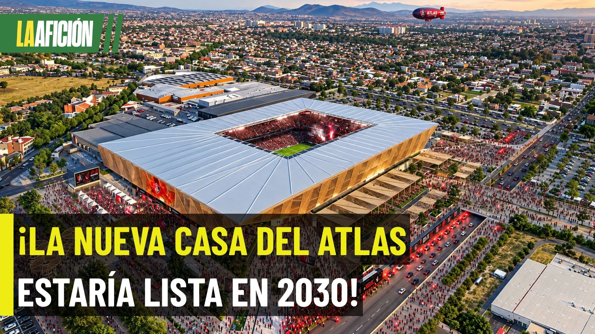 ¡Nueva era 'rojinegra'! Así será el moderno estadio que tendrá el Atlas en 2030