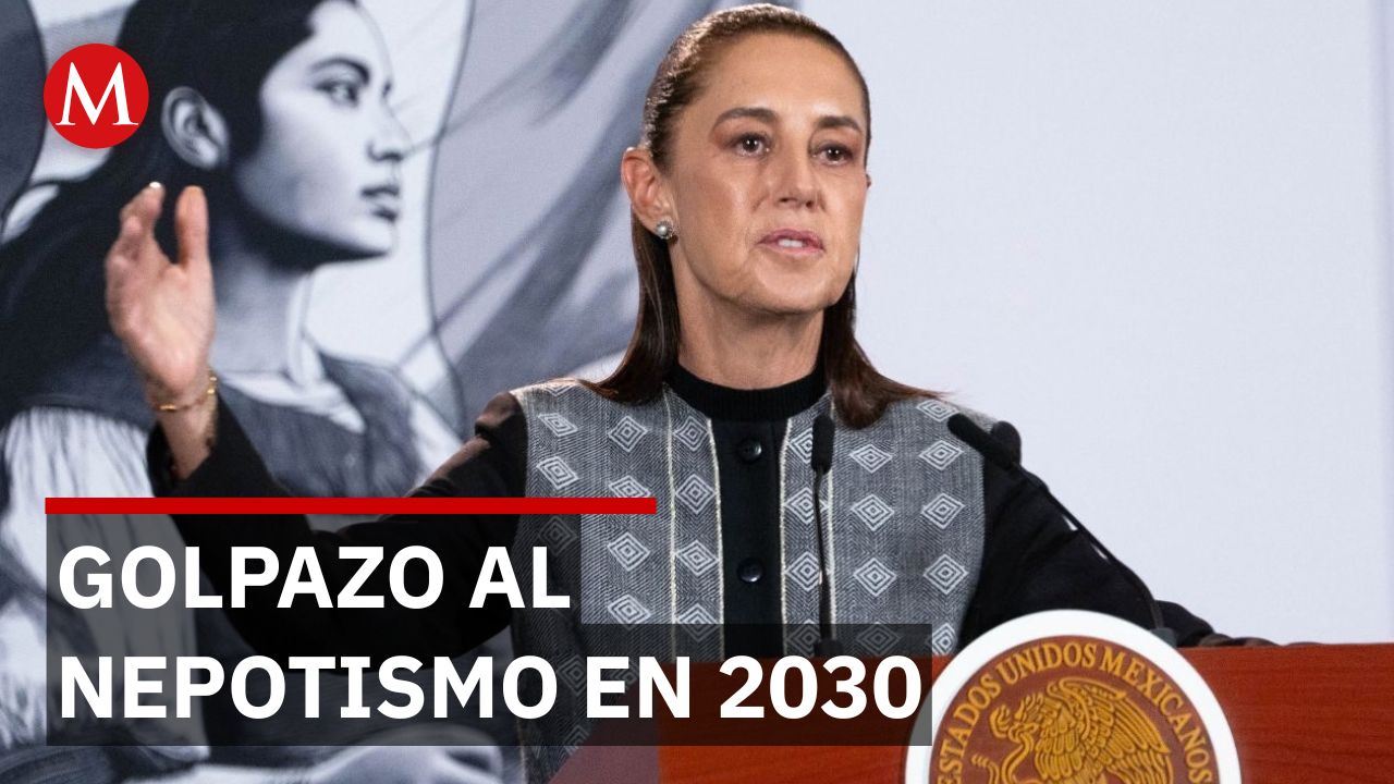 Sheinbaum advierte sobre nepotismo: "En el 30 eso se acabó"
