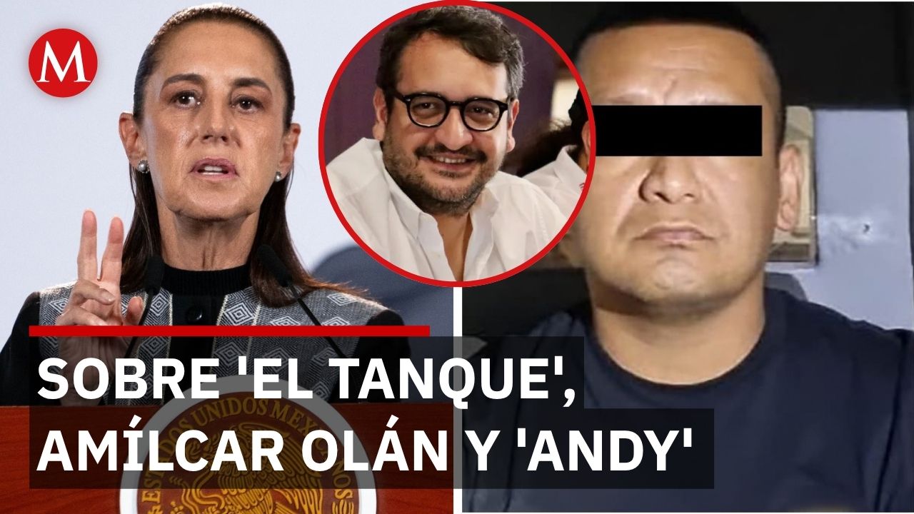 Sheinbaum reacciona a la caída de 'El Tanque', llamadas con Amílcar y por hijo de AMLO