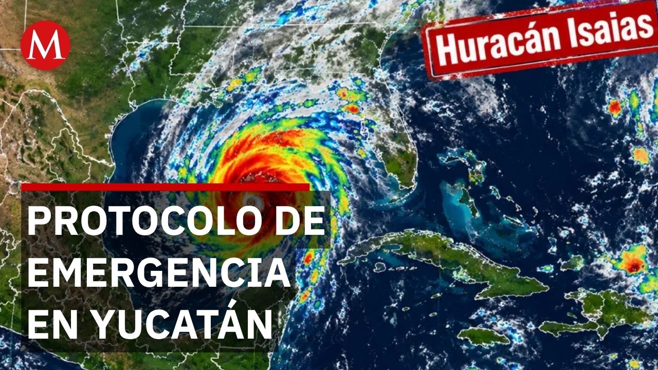 ¿Qué medidas de seguridad se están tomando en Yucatán por 'Isaías'?