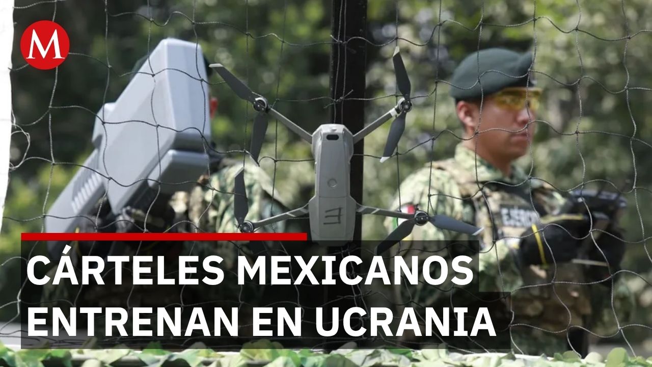 Cárteles mexicanos viajan a Ucrania para entrenarse con drones de guerra
