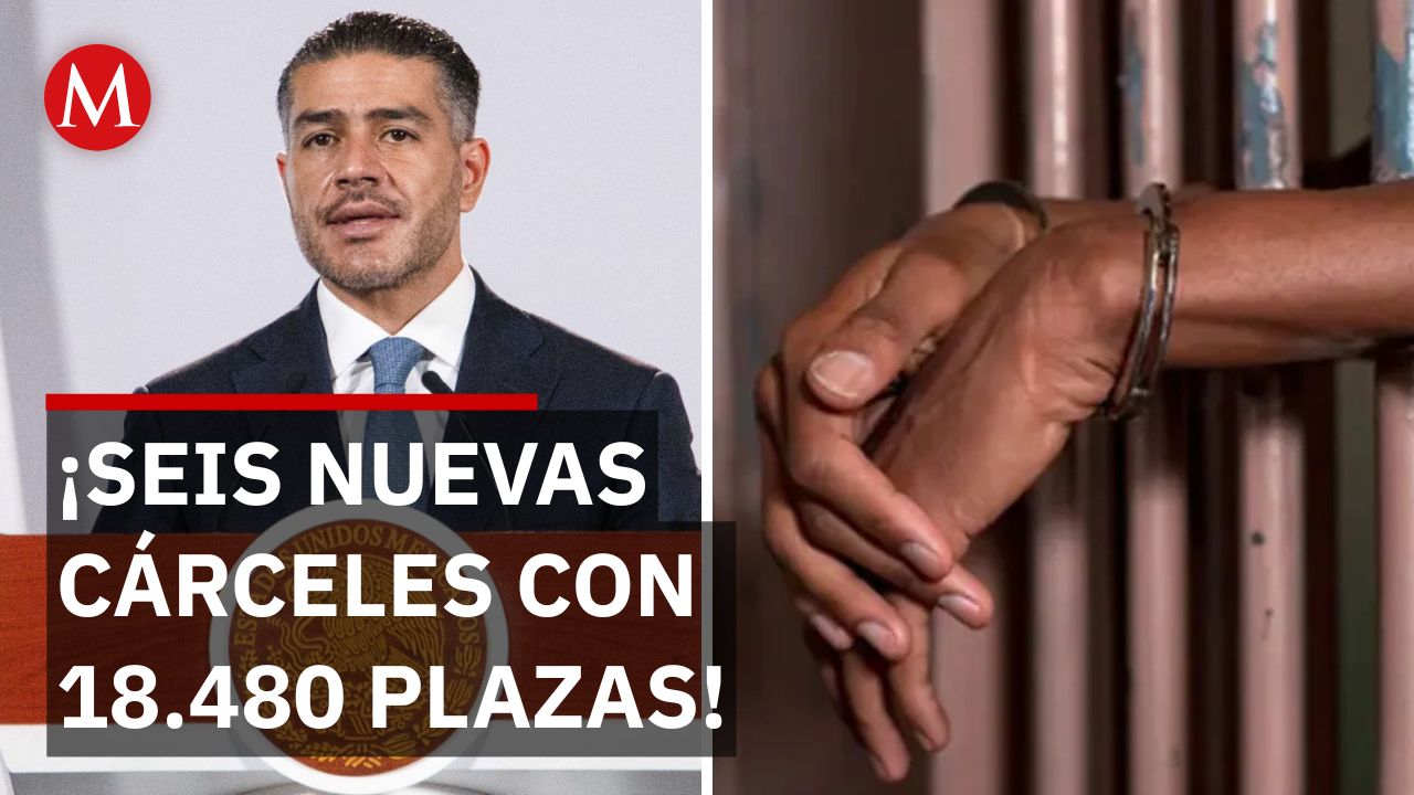Harfuch alista 6 nuevos centros penitenciarios tras crisis en las prisiones