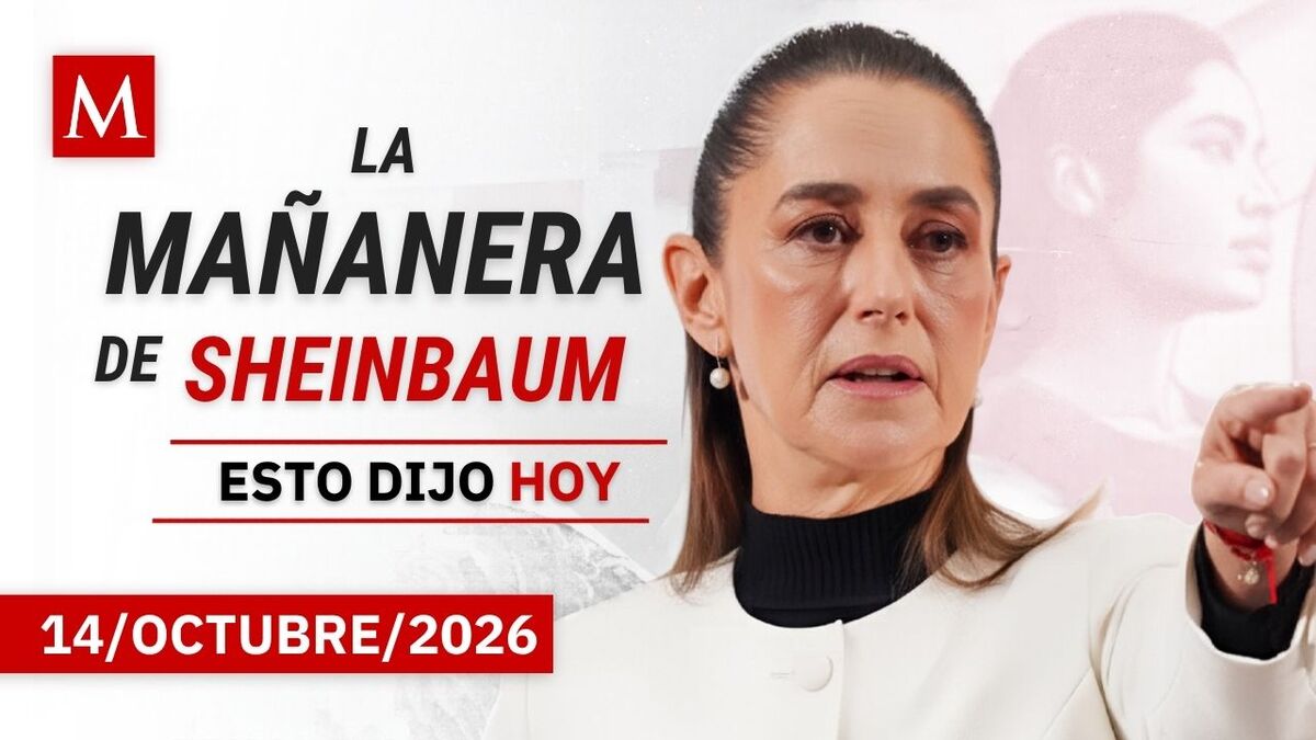 'La Mañanera del Pueblo', miércoles 14 de octubre de 2026