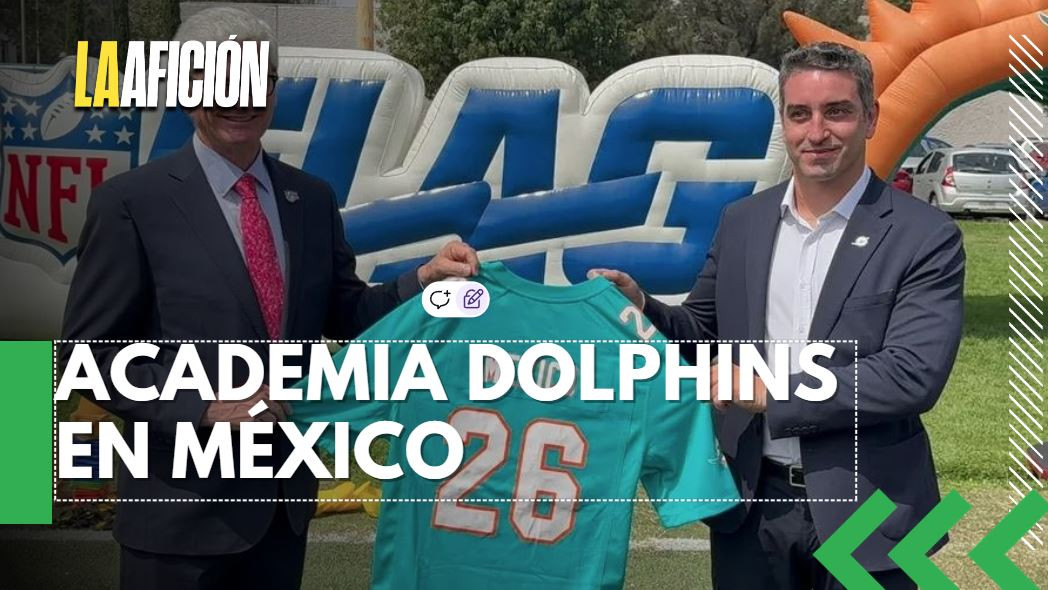 NFL México y Miami Dolphins impulsan juntos el flag futbol