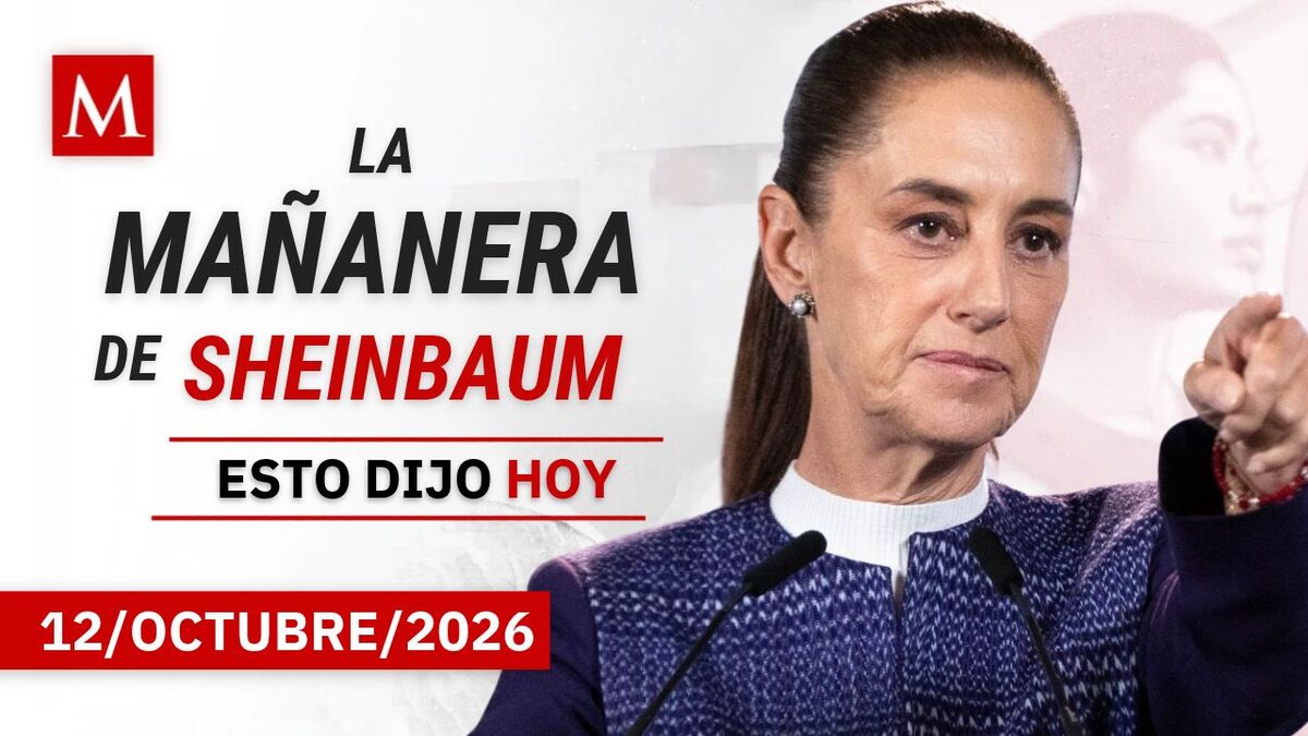 'La Mañanera del Pueblo', lunes 12 de octubre de 2026