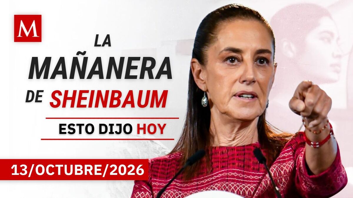 'La Mañanera del Pueblo', martes 13 de octubre de 2026