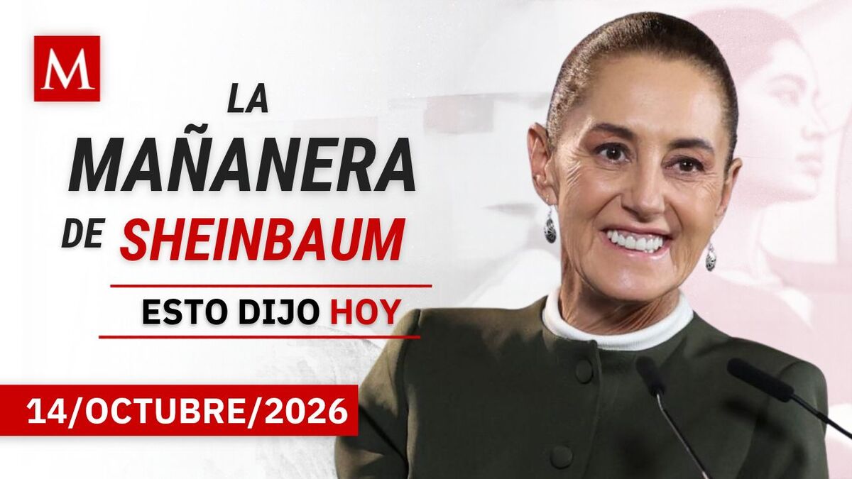 'La Mañanera del Pueblo', miércoles 14 de octubre de 2026