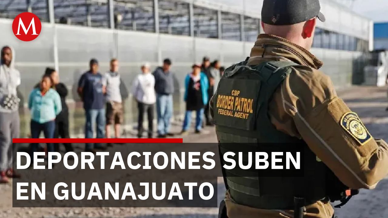 Deportaciones de guanajuatenses aumentan 39% en el último año