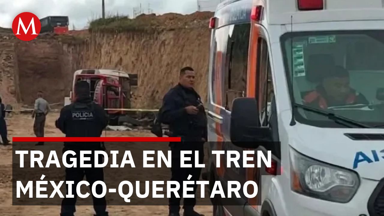 Dos muertos y 22 heridos en Querétaro por accidentes en la construcción del tren México-Querétaro