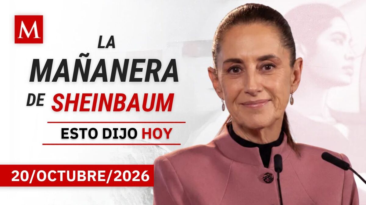 'La Mañanera del Pueblo', martes 20 de octubre de 2026