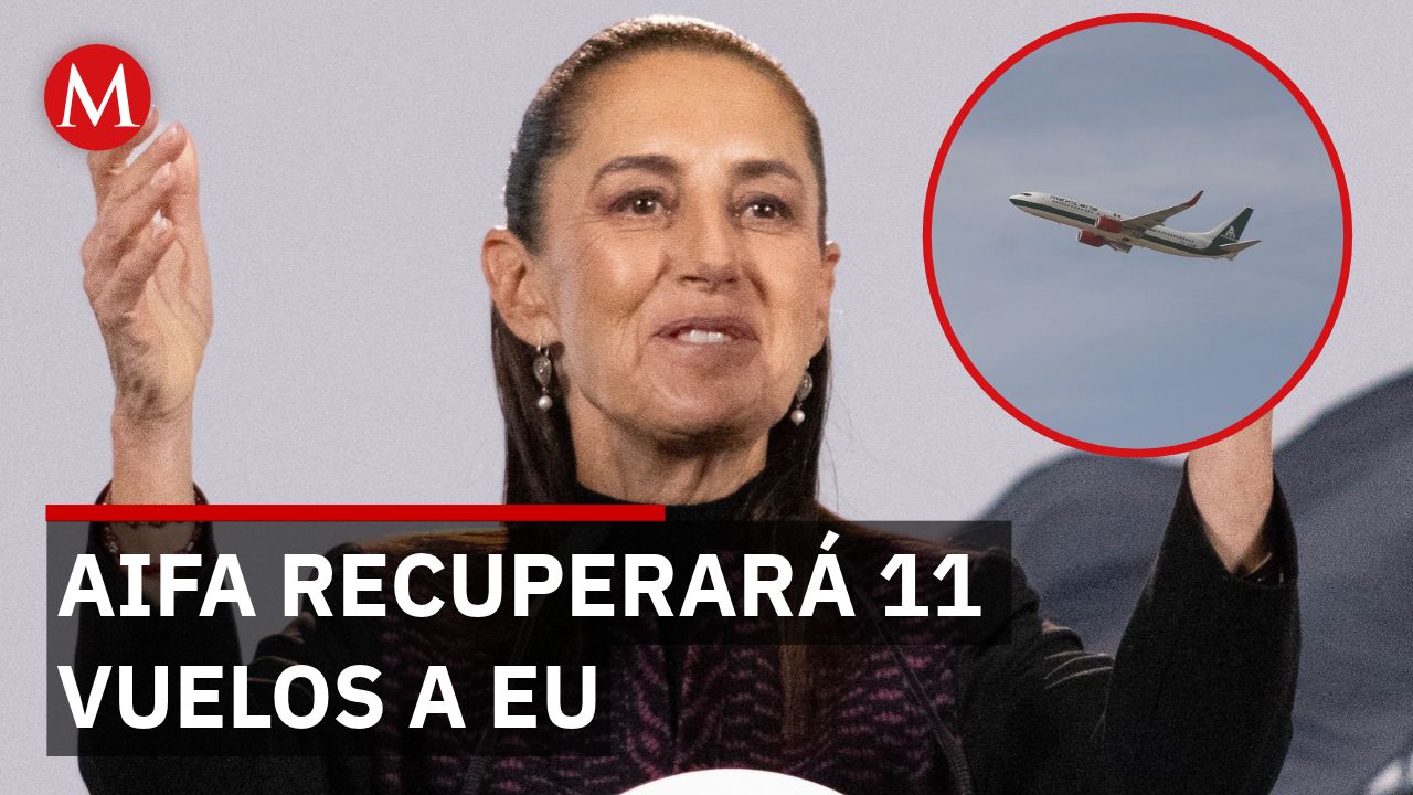 Sheinbaum logra acuerdo con EU: "Ya se quitaron las sanciones" al AIFA