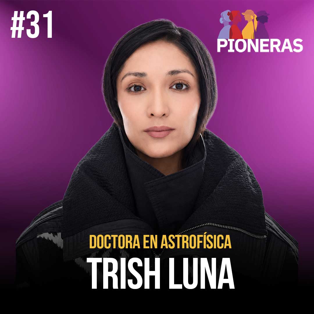 Trish Luna: la astrofísica de la UNAM que llevó el universo a 375 mil seguidores