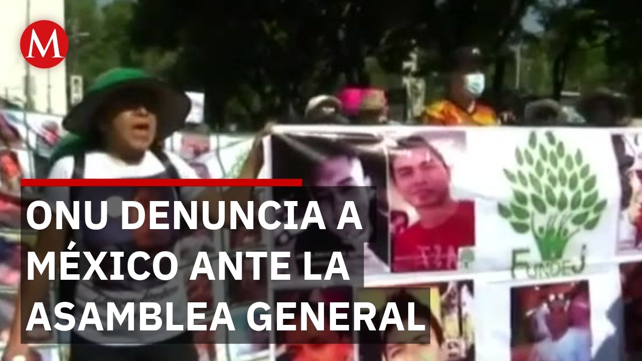 La ONU lleva ante la Asamblea General la crisis de desapariciones e impunidad en México