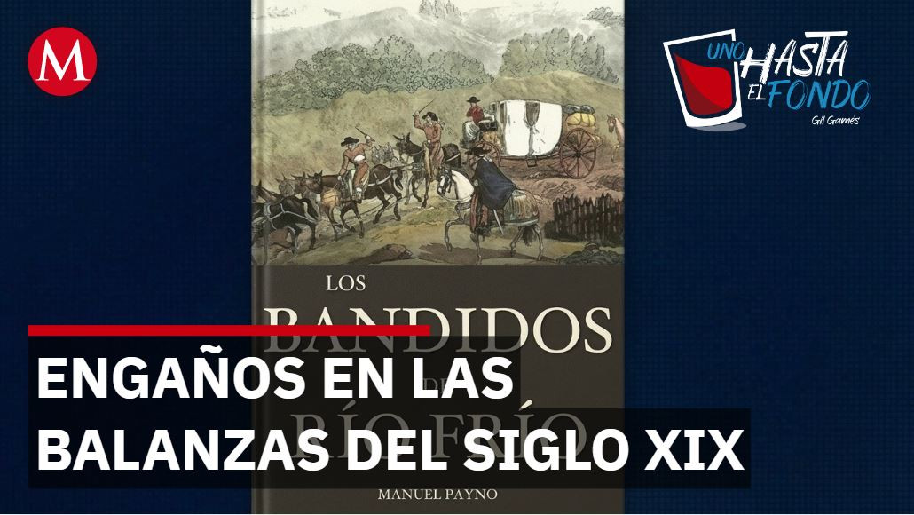 Los bandidos de Río Frío y las trampas con balanzas falsas