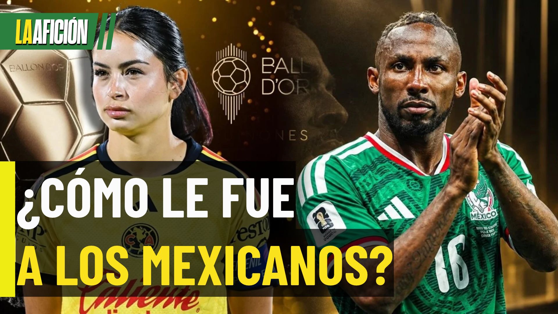 ¡Orgullo Nacional! ¿Cómo le fue a los mexicanos en el Balón de Oro?