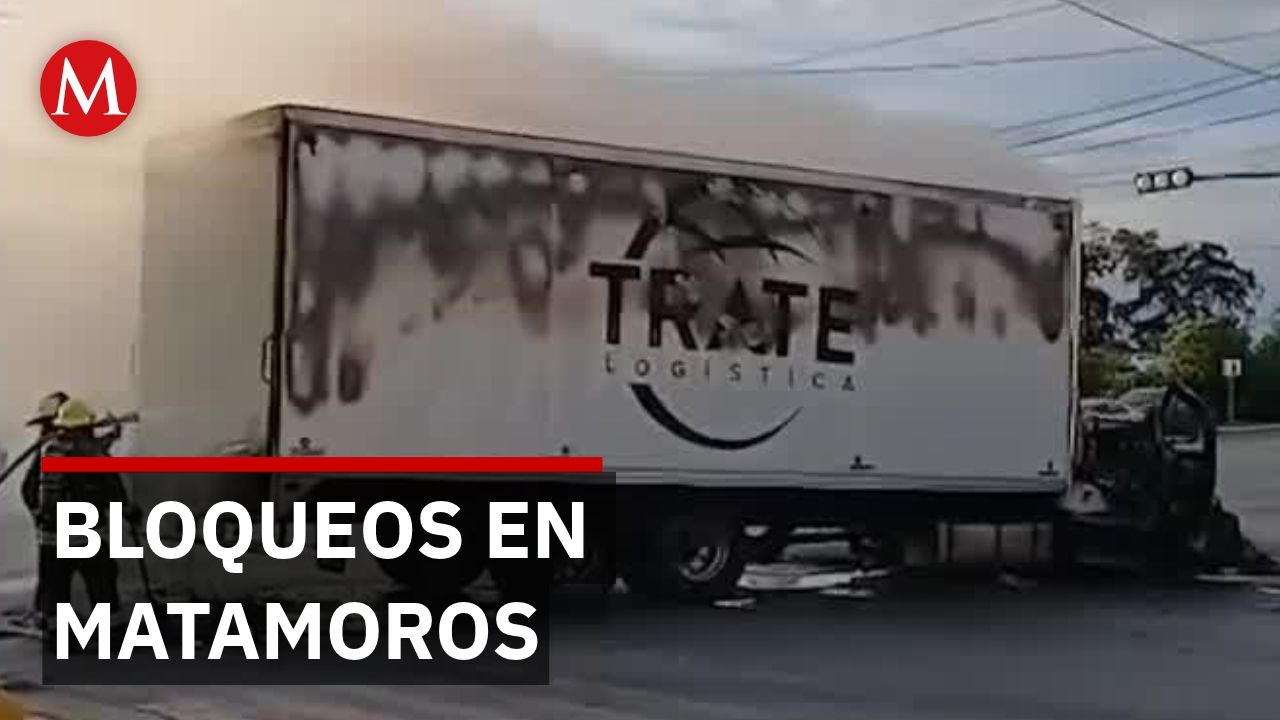 Bloqueos en Matamoros tras captura de Axel 'N' dejan 4 muertos