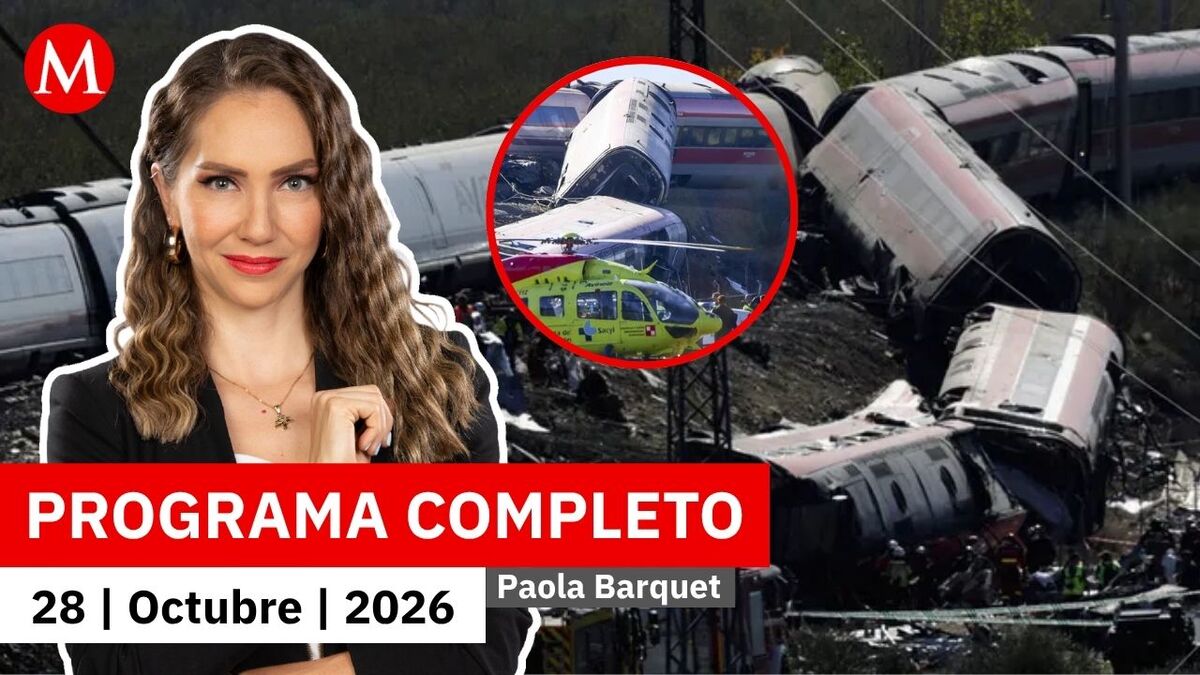 68 personas murieron por choque de 2 trenes en España | Paola Barquet, 28 de octubre de 2026