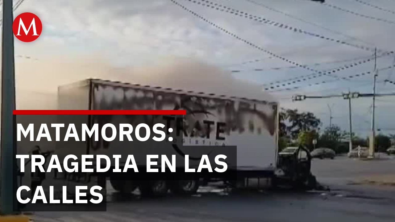 Fuego cruzado en bloqueos de Matamoros deja muerta a una menor