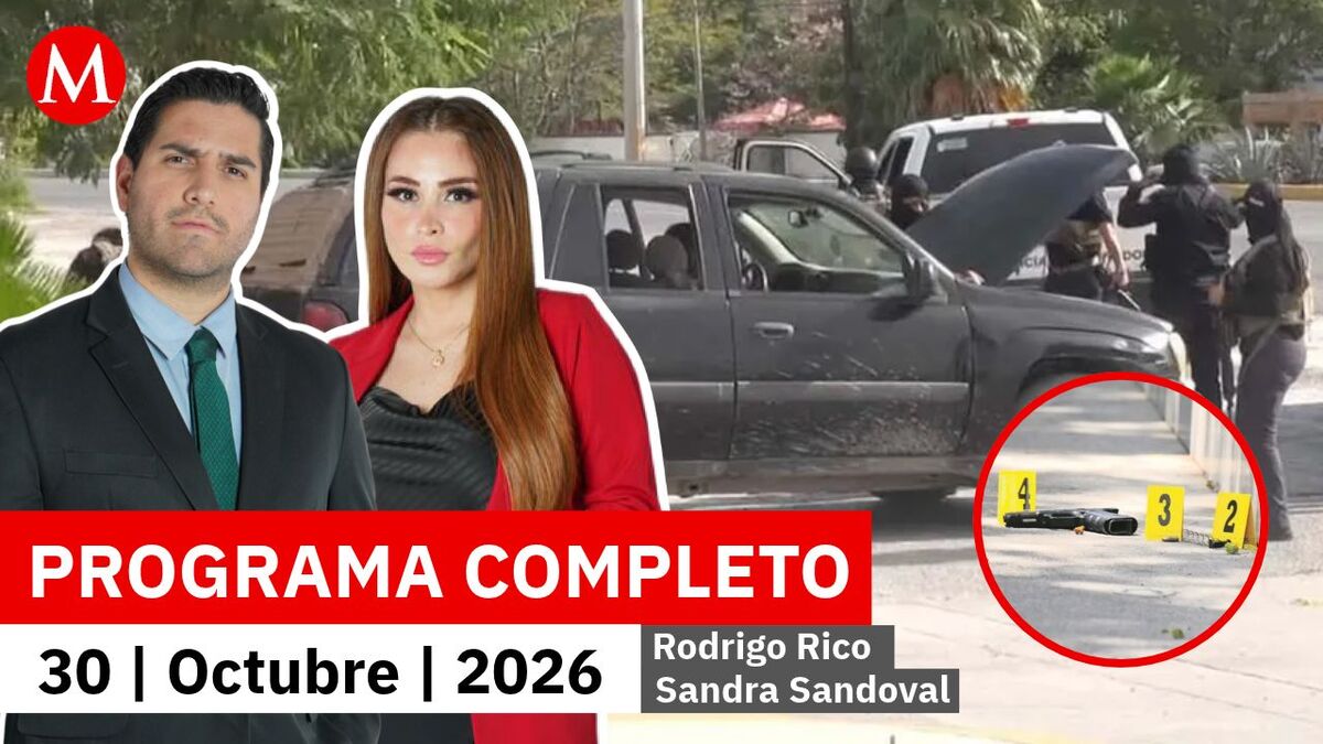 Jornada violenta en Tamaulipas deja saldo de 6 fallecidos | Milenio Noticias, 30 de octubre de 2026