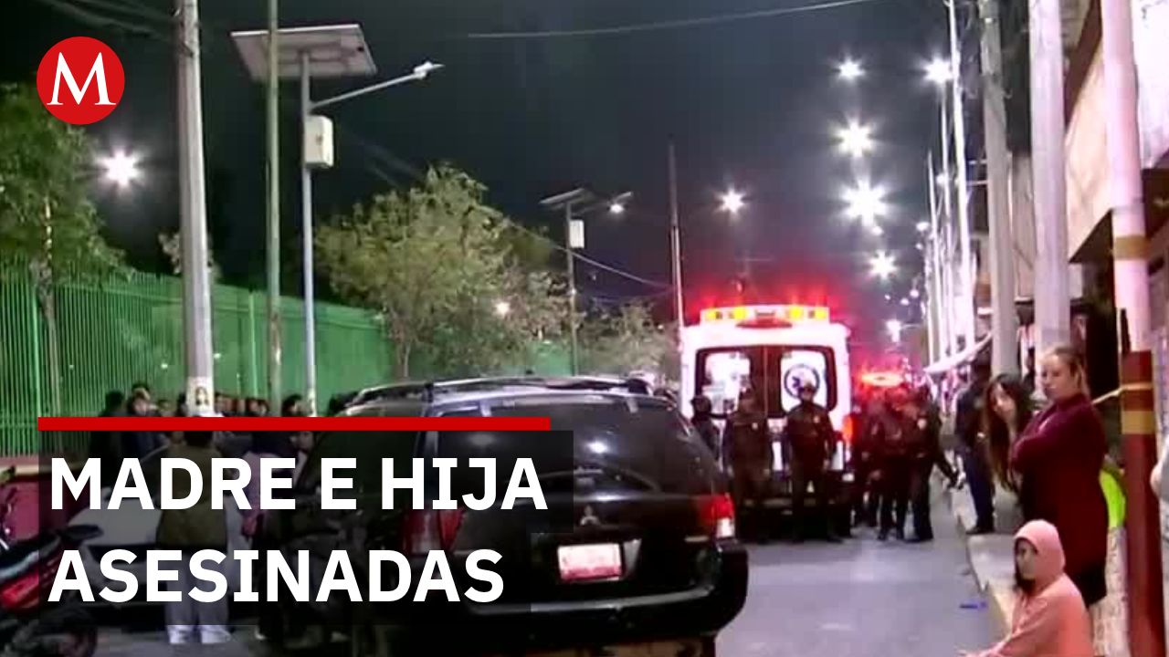 Óscar 'N' mata a balazos a madre e hija en Tláhuac
